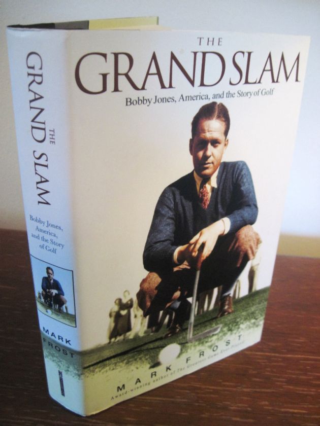 BOBBY JONES 1st/1st THE GRAND SLAM Mark Frost GOLF Bio  