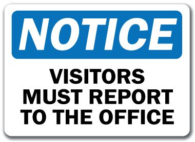 Notice Sign   Visitors Must Report To The Office   10 x 14 OSHA 