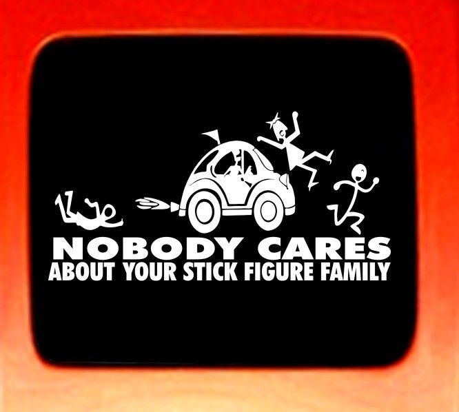 Your Stick Figure Family Nobody Cares funny car decal sticker NEW 